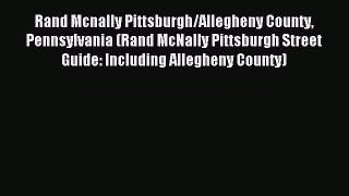 Read Rand Mcnally Pittsburgh/Allegheny County Pennsylvania (Rand McNally Pittsburgh Street