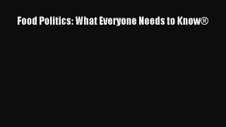 Download Food Politics: What Everyone Needs to Know® Ebook Online