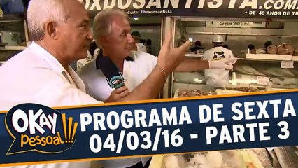 Okay Pessoal 04.03.16 - Sexta - Parte 3