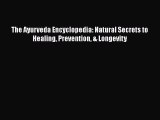 PDF The Ayurveda Encyclopedia: Natural Secrets to Healing Prevention & Longevity  EBook