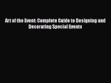 Download Art of the Event: Complete Guide to Designing and Decorating Special Events Ebook