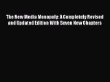 Download The New Media Monopoly: A Completely Revised and Updated Edition With Seven New Chapters