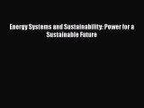 Read Energy Systems and Sustainability: Power for a Sustainable Future Ebook Free