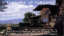 Read Greene   Greene  Architecture as a Fine Art Furniture and Related Designs Ebook pdf download