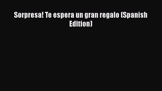 Download Sorpresa! Te espera un gran regalo (Spanish Edition) Ebook Free