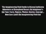 Read The Imagineering Field Guide to Disney California Adventure at Disneyland Resort: An Imagineer's-Eye