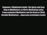 Read Beginner's Meditation Guide: The Quick and Easy Way to Mindfulness at Work: Meditating