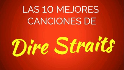 Las 10 mejores canciones de DIRE STRAITS
