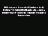 [PDF] FTCE Computer Science K-12 Flashcard Study System: FTCE Subject Test Practice Questions