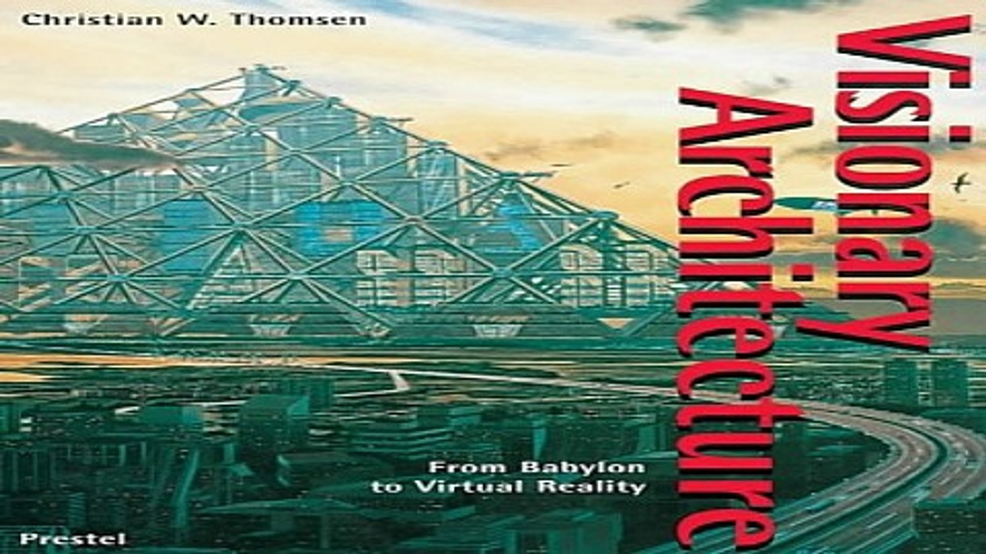 Read Visionary Architecture From Babylon to Virtual Reality Architecture  Design Ebook pdf - video Dailymotion