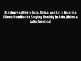 PDF Staying Healthy in Asia Africa and Latin America (Moon Handbooks Staying Healthy in Asia