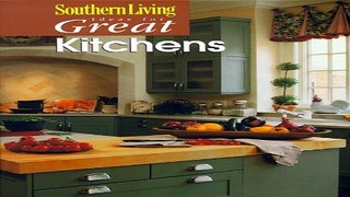 Read Southern Living Ideas for Great Kitchens Ebook pdf download
