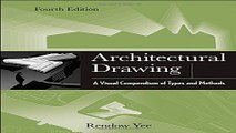 Download Architectural Drawing  A Visual Compendium of Types and Methods