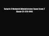 [PDF] Solaris 9 Network Administrator Exam Cram 2 (Exam CX-310-044) [Read] Online
