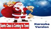Christmas Songs - Christmas Songs Karaoke Lyrics: SANTA CLAUS IS COMING TO TOWN - Karaoke for kids