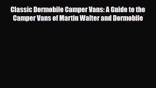 [PDF] Classic Dormobile Camper Vans: A Guide to the Camper Vans of Martin Walter and Dormobile