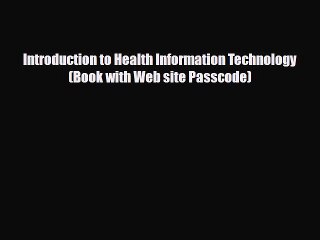 Download Introduction to Health Information Technology (Book with Web site Passcode) [PDF]