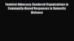 Download Feminist Advocacy: Gendered Organizations in Community-Based Responses to Domestic