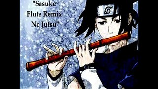 Sasuke Flute Remix No Jutsu