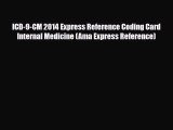 Download ICD-9-CM 2014 Express Reference Coding Card Internal Medicine (Ama Express Reference)