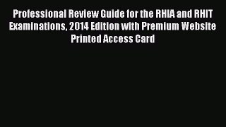 PDF Professional Review Guide for the RHIA and RHIT Examinations 2014 Edition with Premium