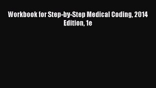 PDF Workbook for Step-by-Step Medical Coding 2014 Edition 1e Ebook