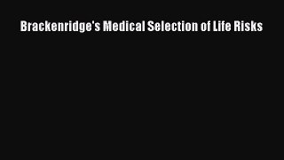 PDF Brackenridge's Medical Selection of Life Risks Free Books