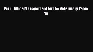 PDF Front Office Management for the Veterinary Team 1e Free Books