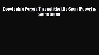 PDF Developing Person Through the Life Span (Paper) & Study Guide Ebook