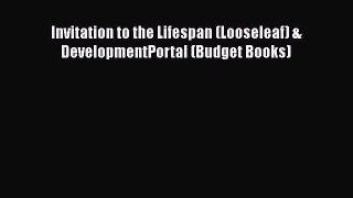 PDF Invitation to the Lifespan (Looseleaf) & DevelopmentPortal (Budget Books) Free Books
