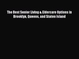 Read The Best Senior Living & Eldercare Options in Brooklyn Queens and Staten Island Ebook