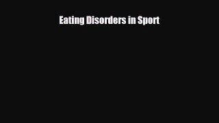 [Download] Eating Disorders in Sport [Download] Online