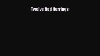 Read Twelve Red Herrings Ebook Free