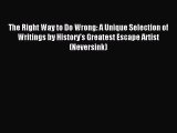 Read The Right Way to Do Wrong: A Unique Selection of Writings by History's Greatest Escape