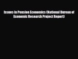 [PDF] Issues in Pension Economics (National Bureau of Economic Research Project Report) Read