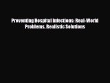 [Download] Preventing Hospital Infections: Real-World Problems Realistic Solutions [Download]