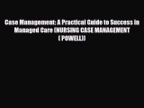 PDF Case Management: A Practical Guide to Success in Managed Care (NURSING CASE MANAGEMENT