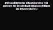 Read Myths and Mysteries of South Carolina: True Stories Of The Unsolved And Unexplained (Myths