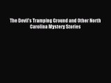 Read The Devil's Tramping Ground and Other North Carolina Mystery Stories Ebook Free