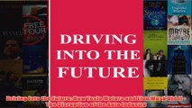 FreeDownload  Driving into the Future How Tesla Motors and Elon Musk Did It  The Disruption of the  FREE PDF