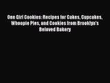 Read One Girl Cookies: Recipes for Cakes Cupcakes Whoopie Pies and Cookies from Brooklyn's