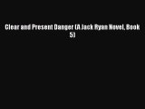 Read Clear and Present Danger (A Jack Ryan Novel Book 5) PDF Online