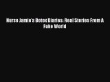 PDF Nurse Jamie's Botox Diaries: Real Stories From A Fake World PDF Book Free