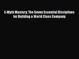 Read E-Myth Mastery: The Seven Essential Disciplines for Building a World Class Company PDF