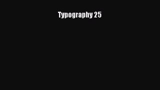 Read Typography 25 Ebook Free