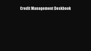 Read Credit Management Deskbook Ebook Free