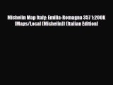 PDF Michelin Map Italy: Emilia-Romagna 357 1:200K (Maps/Local (Michelin)) (Italian Edition)