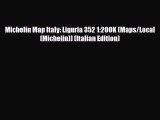 PDF Michelin Map Italy: Liguria 352 1:200K (Maps/Local (Michelin)) (Italian Edition) PDF Book