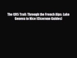 Download The GR5 Trail: Through the French Alps: Lake Geneva to Nice (Cicerone Guides) Read