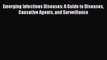 PDF Emerging Infectious Diseases: A Guide to Diseases Causative Agents and Surveillance PDF